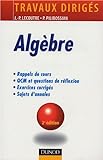 Image de Algèbre : Rappels de cours, Questions de réflexion, Exercices d'entraînement, Annales corrigées