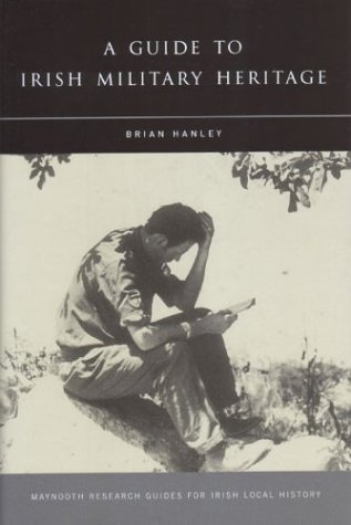 Download A Guide to Irish Military Heritage (Maynooth Research Guides for Irish Local History)