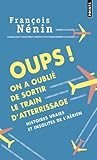 Oups ! On a oublié de sortir le train d'attérrissage : histoires vraies de l'insolite aérien