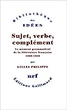 Image de Sujet, verbe, complément : Le moment grammatical de la littérature française 1890-1940
