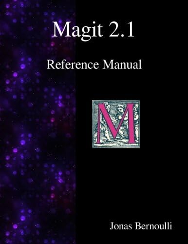 Magit 2.1 Reference Manual: Magit! A Git Porcelain inside Emacs