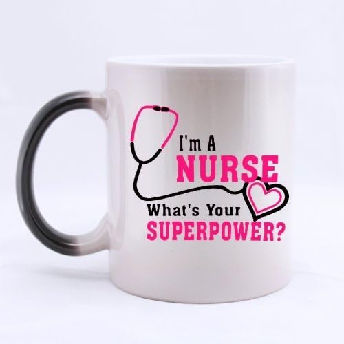 Funny Nurse Quotes Mug, I'm A Nurse What's Your Super Power Color Changing Mug Morphing Coffee Mugs - 11oz sizes