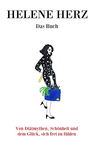 Download Das Buch: Von Diätmythen, Schönheit und dem Glück, sich frei zu fühlen Download Das Buch: Von Diätmythen, Schönheit und dem Glück, sich frei zu fühlen
