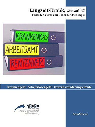 Download Langzeit-Krank, wer zahlt?: Krankengeld - Arbeitslosengeld - Erwerbsminderungs-Rente