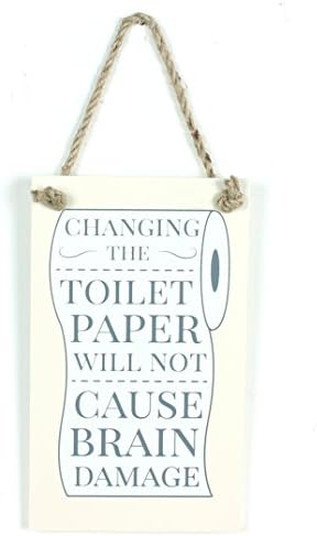 Bathroom Sign - "Changing the toilet paper will not cause brain damage"