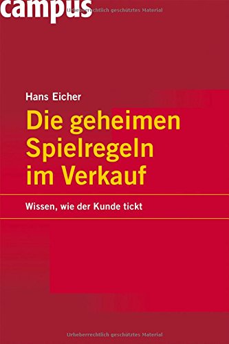 Die geheimen Spielregeln im Verkauf: Wissen, wie der Kunde tickt