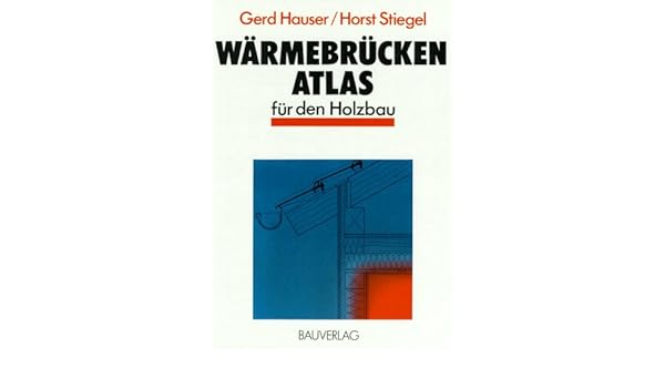 Warmebrucken Atlas Fur Den Holzbau Amazon De Gerd Hauser Horst