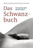 Das Schwanzbuch: Tuning für dein bestes Stück by 