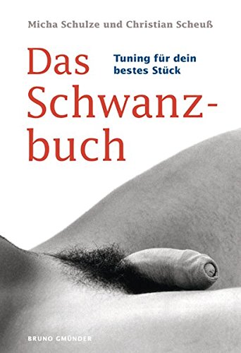 Das Schwanzbuch: Tuning für dein bestes Stück