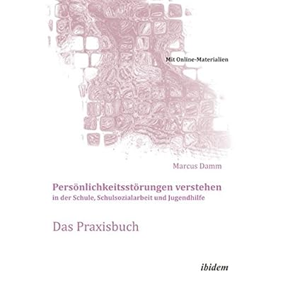[PDF] Persönlichkeitsstörungen verstehen in der Schule - Schulsozialarbeit und Jugendhilfe. Das Praxisbuch: Mit Online-Materialien (Schemapádagogik kompakt) KOSTENLOS DOWNLOAD