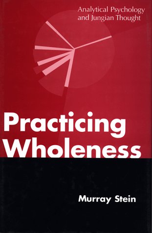 Practicing Wholeness: Analytical Psychology and Jungian Thought livre
