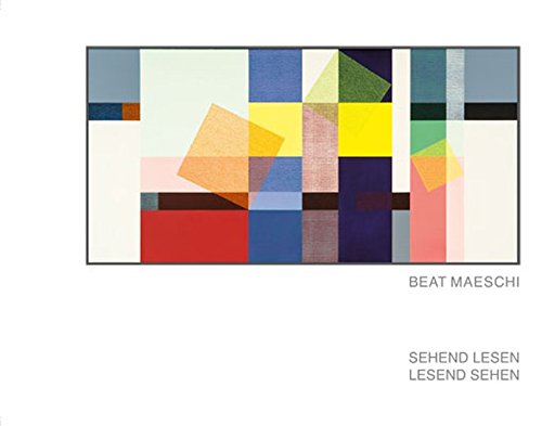 Preisvergleich Produktbild Beat Maeschi: Sehend lesen. Lesend sehen