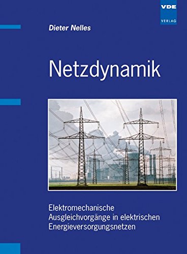 Netzdynamik: Elektromechanische Ausgleichvorgänge in elektrischen Energieversorgungsnetzen