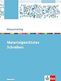 Materialgestütztes Schreiben: Arbeitsheft Klasse 10-12 (Klausurtraining Deutsch) by 