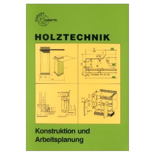 [PDF] Holztechnik - Konstruktion und Arbeitsplanung. (Lernmaterialien) KOSTENLOS DOWNLOAD