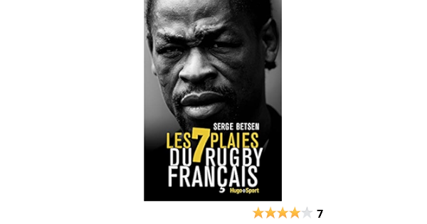 Les 7 Plaies Du Rugby Francais Amazon Fr Betsen Serge Breard Antoine Livres