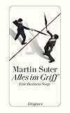 Bücher Neuerscheinungen 2022 - Alles im Griff: Eine Business Soap von Martin Suter