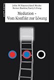 Mediation - Vom Konflikt zur Lösung by 