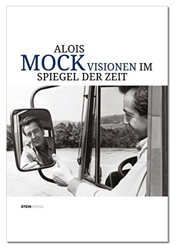 Preisvergleich Produktbild Alois Mock: Visionen im Spiegel der Zeit