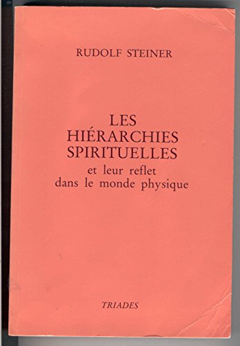 Les hiérarchies spirituelles et leur reflet dans le monde physique Les hiérarchies spirituelles et leur reflet dans le monde physique