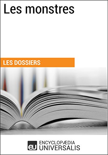 Les monstres: (Les Dossiers d'Universalis)