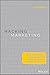 Hacking Marketing: Agile Practices to Make Marketing Smarter, Faster, and More Innovative by 