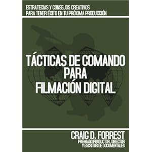 Tácticas de Comando para Filmación Digital