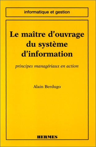 Download Le maître d'ouvrage du système d'information : Principes managériaux en action