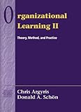 Organizational Learning II: Theory, Method, and Practice: Theory, Method, and Practice (Addison-wesley Series on Organization Development) by 