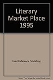 Image de Literary Market Place 1995: The Directory of the American Book Publishing Industry