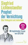 Prophet der Vernichtung - �ber Volksgeist und Judenhass: Herausgegeben und mit begleitenden Essays von G�tz Aly - Siegfried Lichtenstaedter