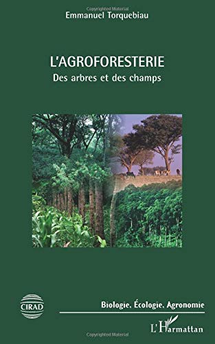 L'agroforesterie : Des arbres et des champs L'agroforesterie : Des arbres et des champs