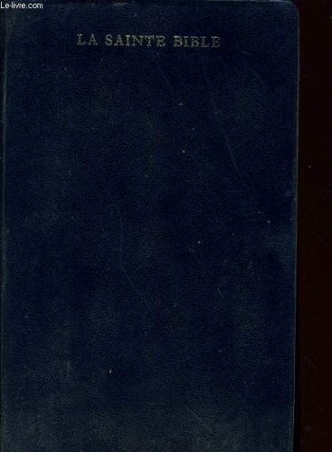 La sainte bible traduite d'après les texte originaux hébreu et grec La sainte bible traduite d'après les texte originaux hébreu et grec