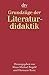 Grundzüge der Literaturdidaktik by Klaus-Michael Bogdal, Hermann Korte