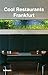 Cool Restaurants Frankfurt (Cool Restaurants) by Michael Rosen