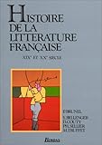 Histoire de la littérature française : XIXe et XXe siècle