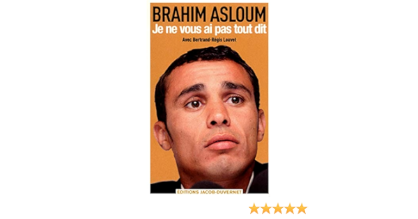 Je Ne Vous Ai Pas Tout Dit Brahim Asloum Amazon De Bucher