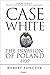 Case White: The Invasion of Poland 1939 by 