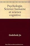 Psychologie : Science humaine et science cognitive