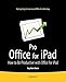 Produktbild Pro Office for iPad: How to Be Productive with Office for iPad