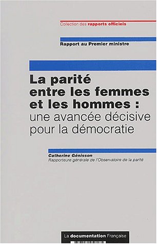 La parité entre les femmes et les hommes : Une avancée décisive pour la démocratie La parité entre les femmes et les hommes : Une avancée décisive pour la démocratie
