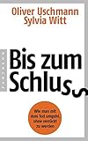 Cover zum Buch Bis zum Schluss: Wie man mit dem Tod ...