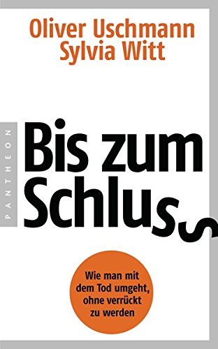 Cover zum Buch Bis zum Schluss: Wie man mit dem Tod ...