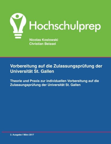 Preisvergleich Produktbild Vorbereitung Zulassungsprüfung Universität St. Gallen: Theorie, Aufgaben, Lösungen zur Zulassungsprüfung an der HSG