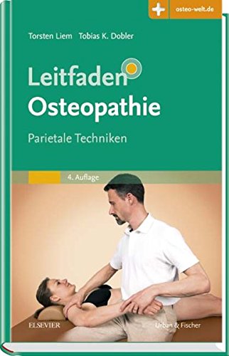Download Leitfaden Osteopathie: Parietale Techniken - Mit Zugang zur Medizinwelt Download Leitfaden Osteopathie: Parietale Techniken - Mit Zugang zur Medizinwelt
