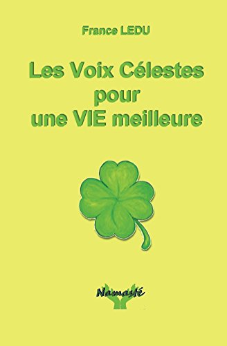 Télécharger Les voix celestes pour une vie meilleure PDF