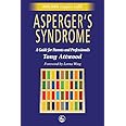 Asperger's Syndrome: A Guide for Parents and Professionals