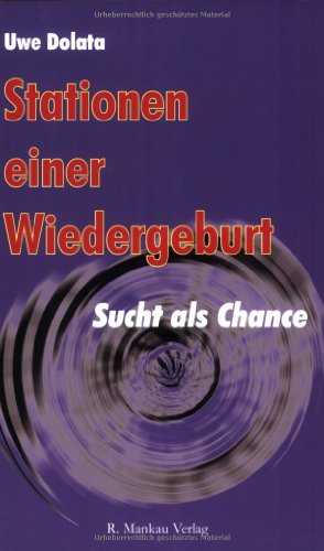 Download Stationen einer Wiedergeburt - Sucht als Chance Download Stationen einer Wiedergeburt - Sucht als Chance
