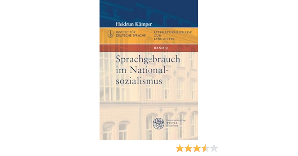 Sprachgebrauch Im Nationalsozialismus Literaturhinweise Zur Linguistik Herausgegeben Im Autrag Des Instituts Fur Deutsche Sprache Von Elke Donalies Band 9 Amazon De Kamper Heidrun Wibel Adelheid Bucher Sprachgebrauch Im Nationalsozialismus Literaturhinweise Zur Linguistik Herausgegeben Im Autrag Des Instituts Fur Deutsche Sprache Von Elke Donalies Band 9 Amazon De Kamper Heidrun Wibel Adelheid Bucher
