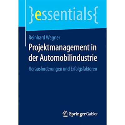 [PDF] Download Projektmanagement in der Automobilindustrie (essentials) Kostenlos